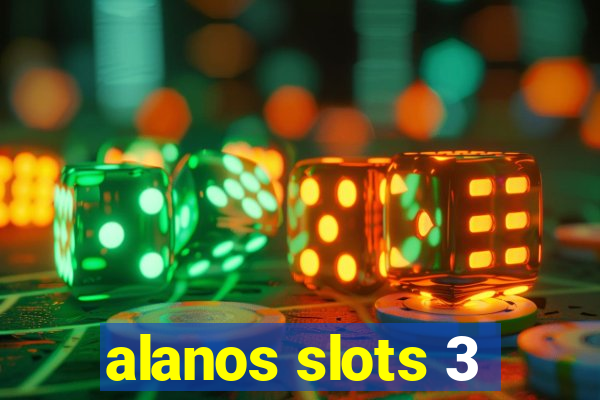 alanos slots 3